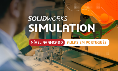 SOLIDWORKS Simulation – Simulação Linear Estática